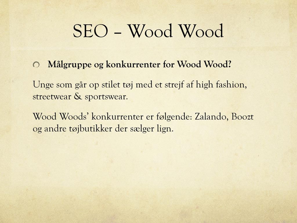 SEO – Wood Wood Målgruppe og konkurrenter for Wood Wood