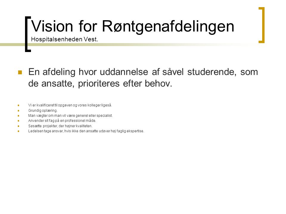 Vision for Røntgenafdelingen Hospitalsenheden Vest.