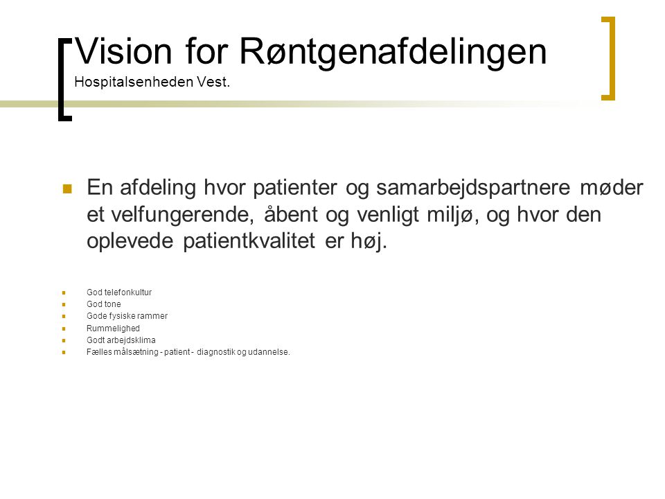 Vision for Røntgenafdelingen Hospitalsenheden Vest.