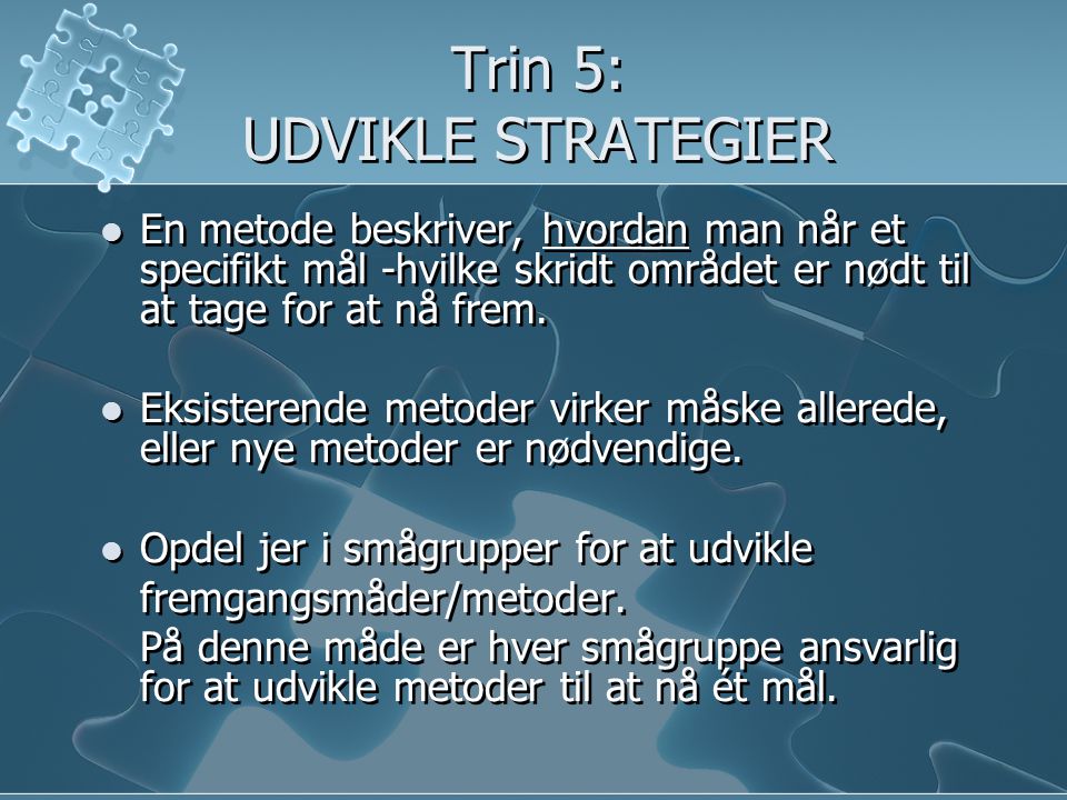 Trin 5: UDVIKLE STRATEGIER