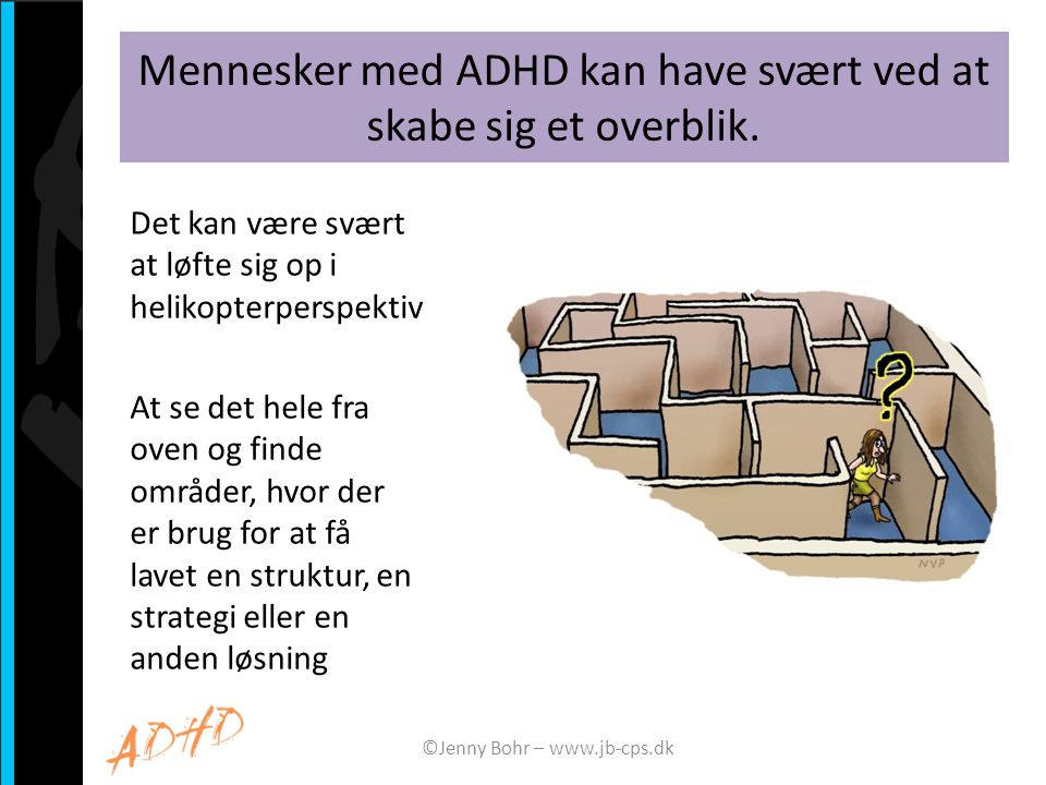 Mennesker med ADHD kan have svært ved at skabe sig et overblik.