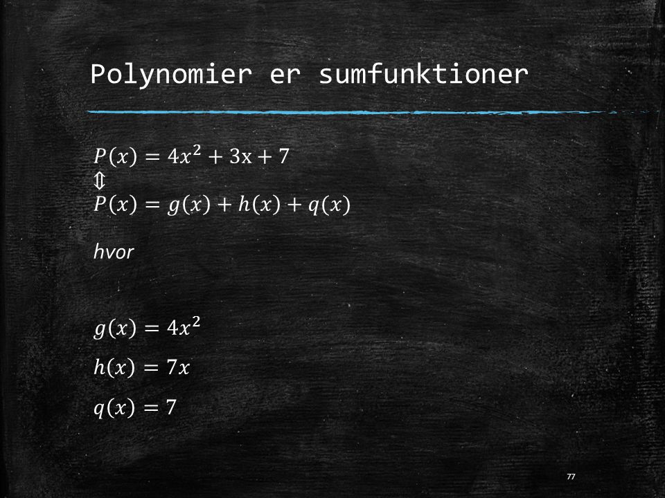 Polynomier er sumfunktioner