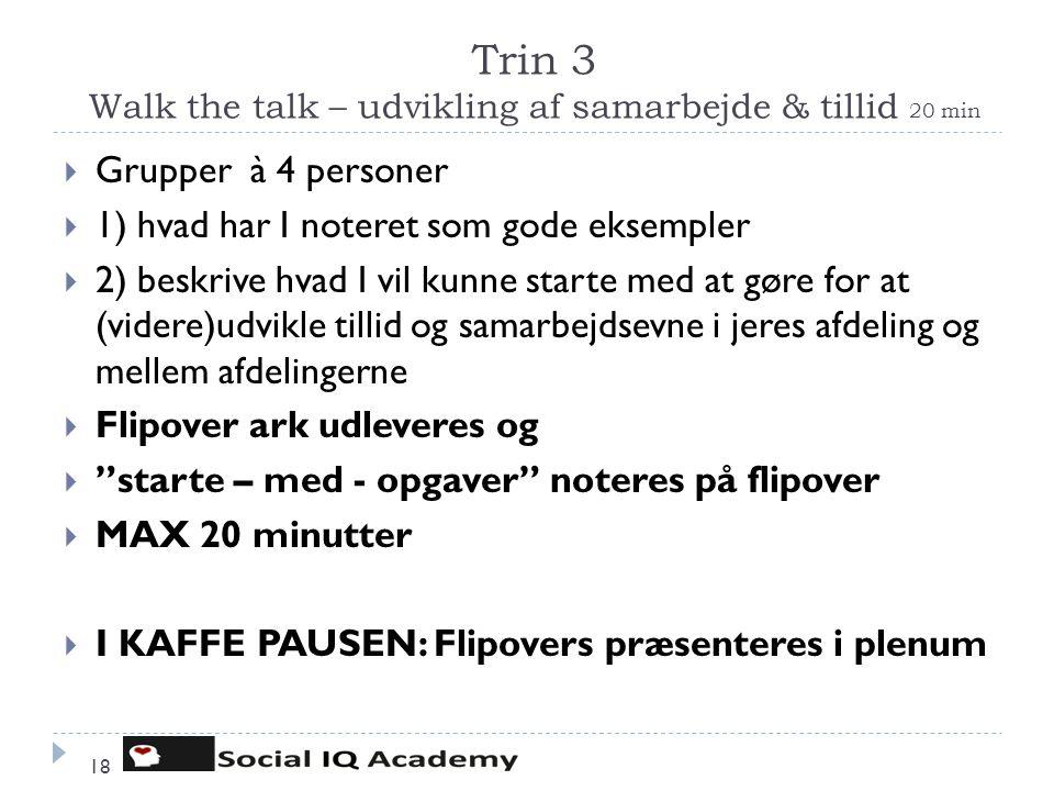 Trin 3 Walk the talk – udvikling af samarbejde & tillid 20 min