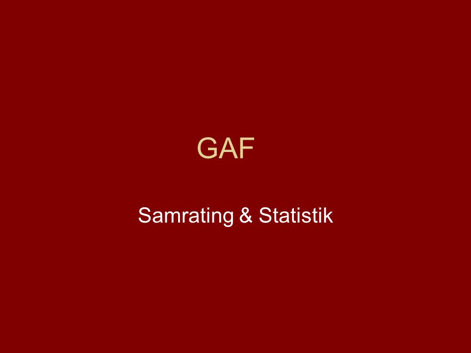 GAF Samrating & Statistik