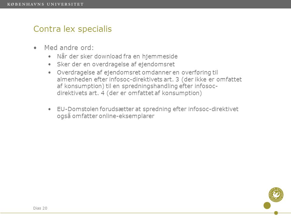 Contra lex specialis Med andre ord: