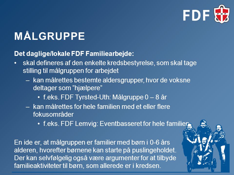 Målgruppe Det daglige/lokale FDF Familiearbejde: