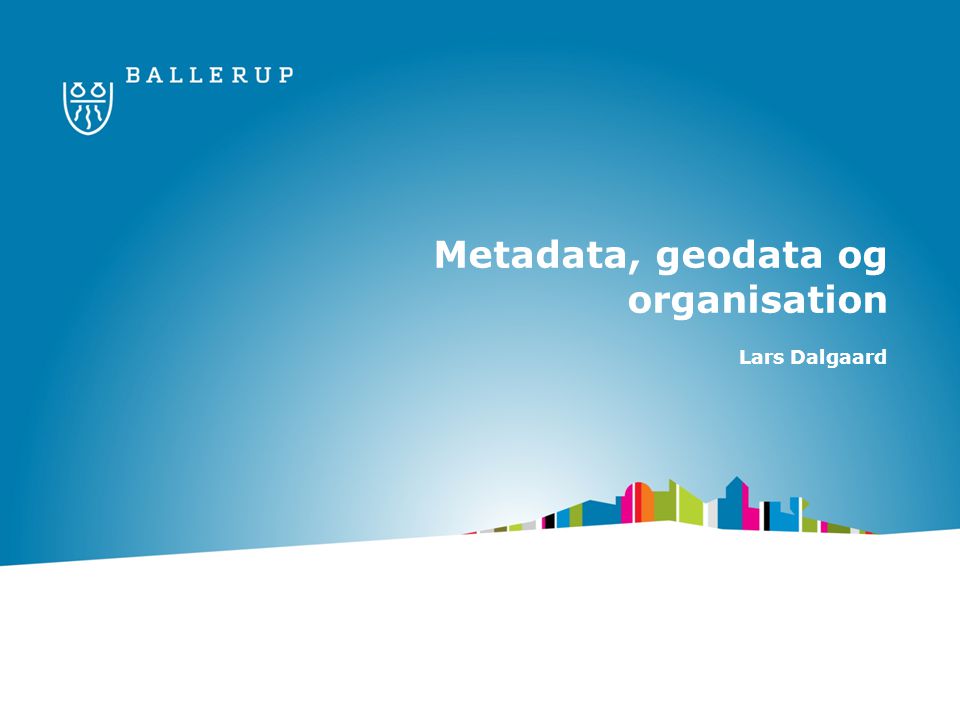 Metadata, geodata og organisation