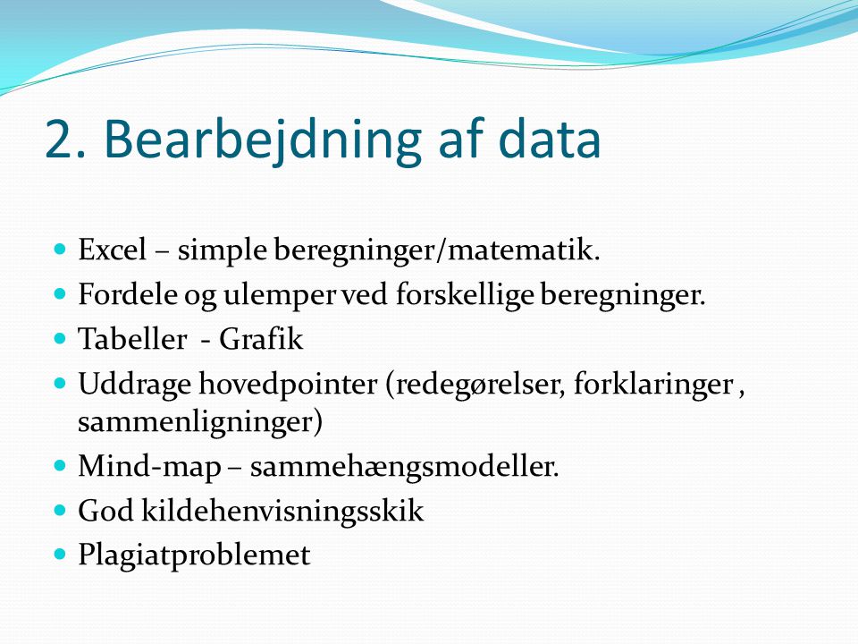 2. Bearbejdning af data Excel – simple beregninger/matematik.