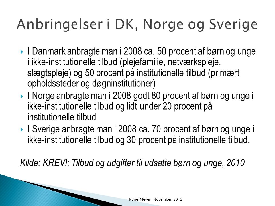 Anbringelser i DK, Norge og Sverige