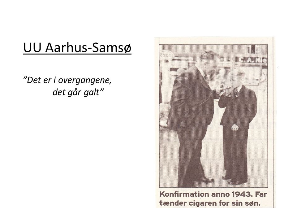 UU Aarhus-Samsø Det er i overgangene, det går galt