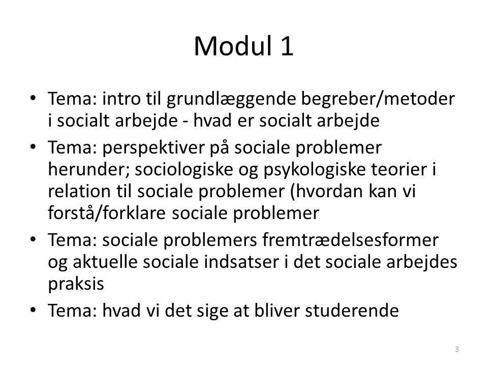 Modul 1 Tema: intro til grundlæggende begreber/metoder i socialt arbejde - hvad er socialt arbejde.