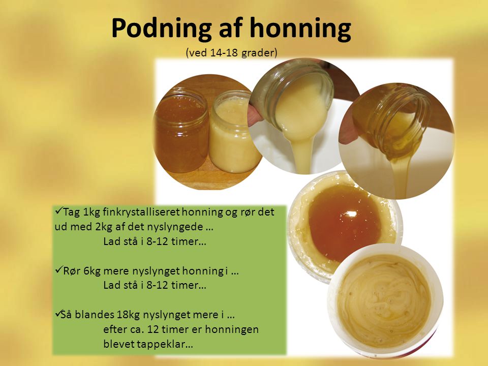 Podning af honning (ved grader)