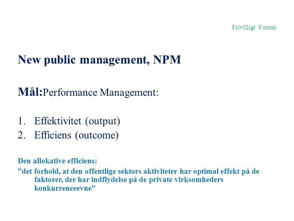 New public management, NPM Mål:Performance Management: