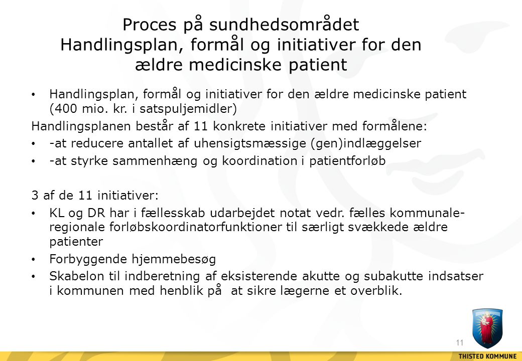 Proces på sundhedsområdet Handlingsplan, formål og initiativer for den ældre medicinske patient