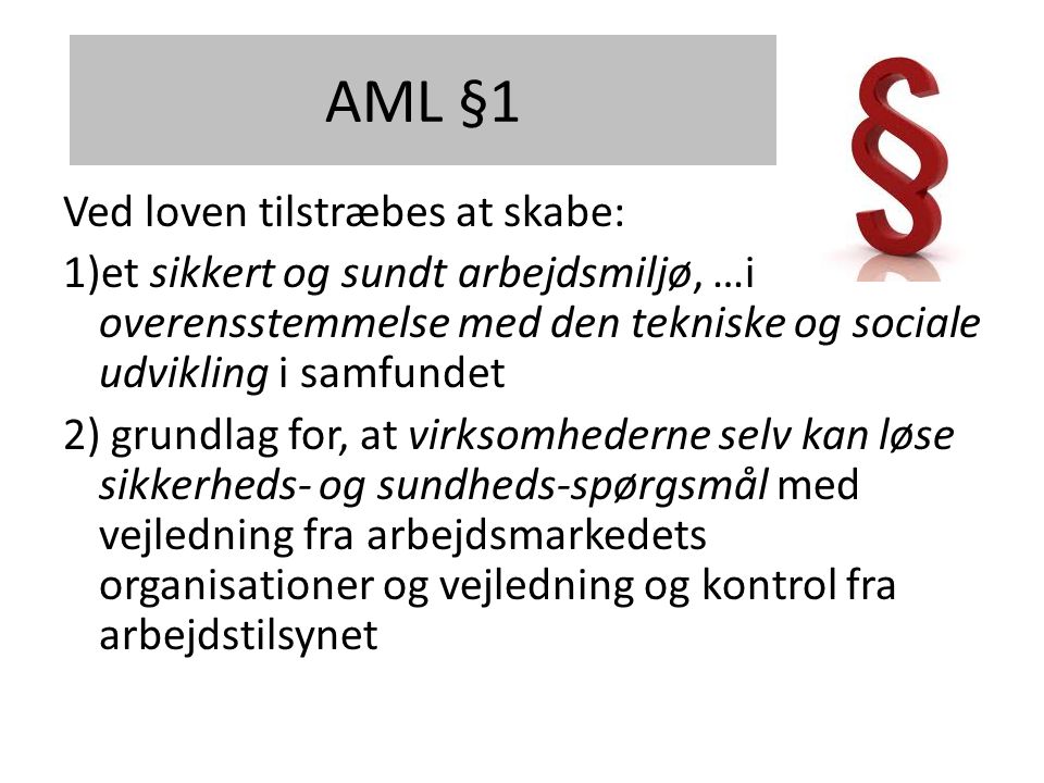 AML §1 Ved loven tilstræbes at skabe: