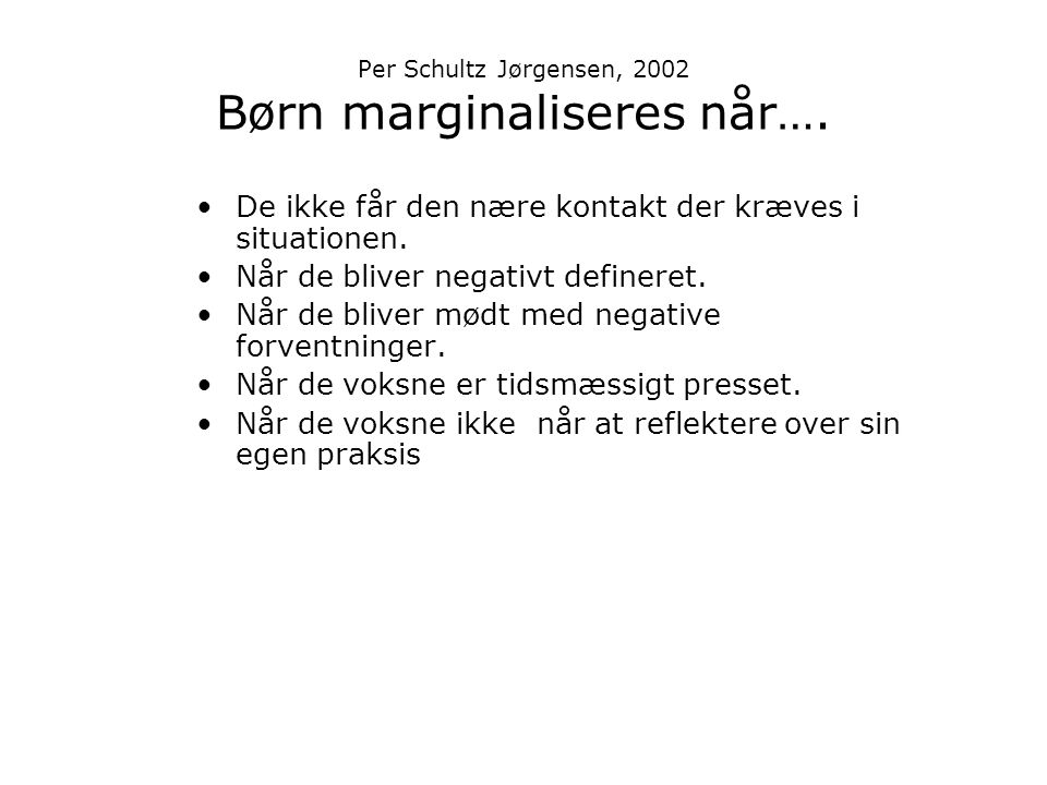 Per Schultz Jørgensen, 2002 Børn marginaliseres når….
