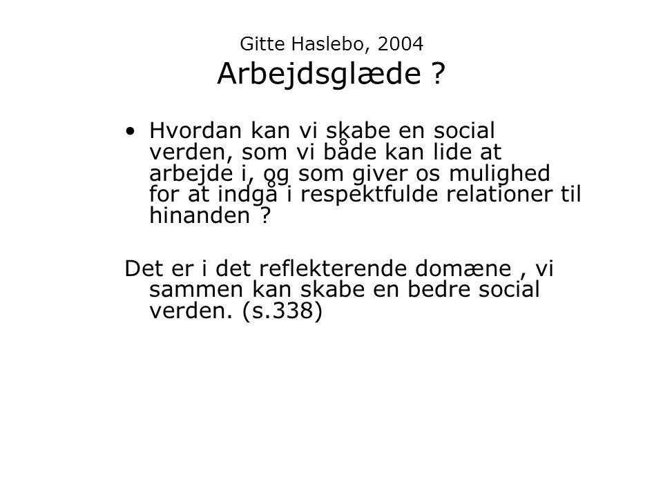 Gitte Haslebo, 2004 Arbejdsglæde