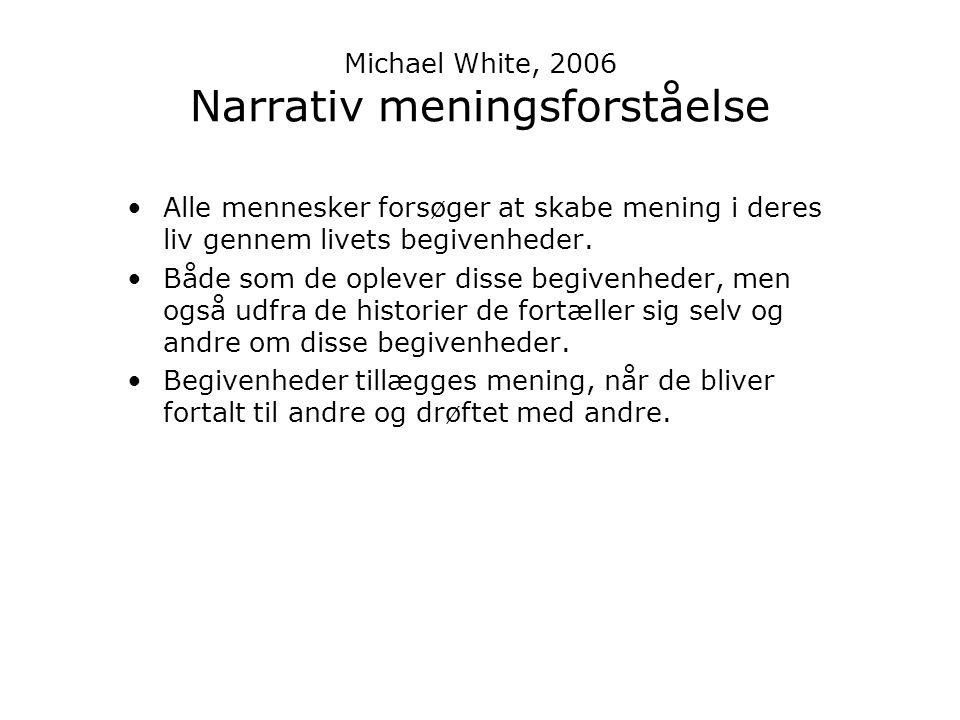 Michael White, 2006 Narrativ meningsforståelse
