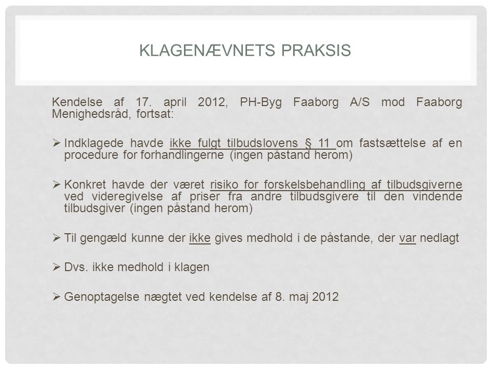 Klagenævnets praksis Kendelse af 17. april 2012, PH-Byg Faaborg A/S mod Faaborg Menighedsråd, fortsat: