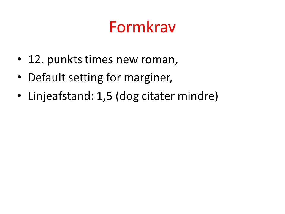 Formkrav 12. punkts times new roman, Default setting for marginer,