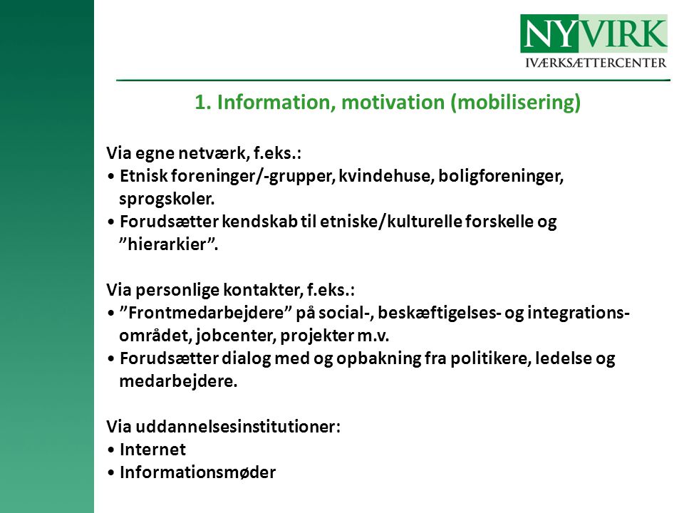 1. Information, motivation (mobilisering)