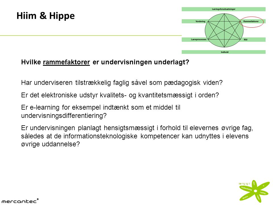 Hiim & Hippe Hvilke rammefaktorer er undervisningen underlagt