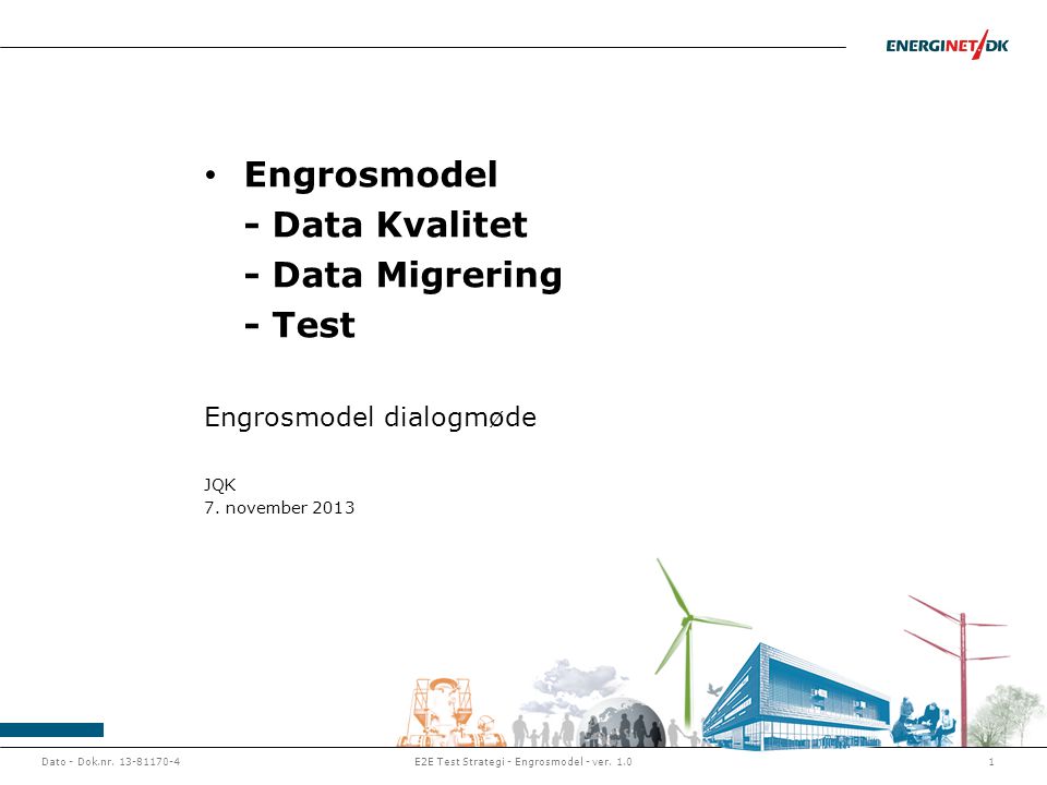 Engrosmodel - Data Kvalitet - Data Migrering - Test