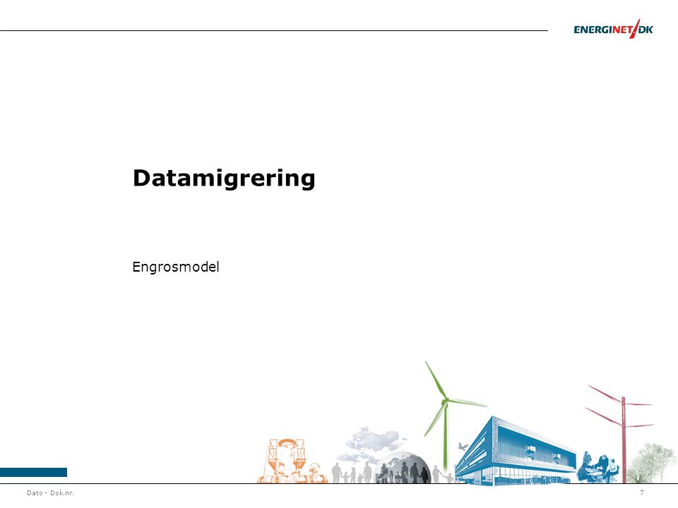 Datamigrering Engrosmodel Dato - Dok.nr.