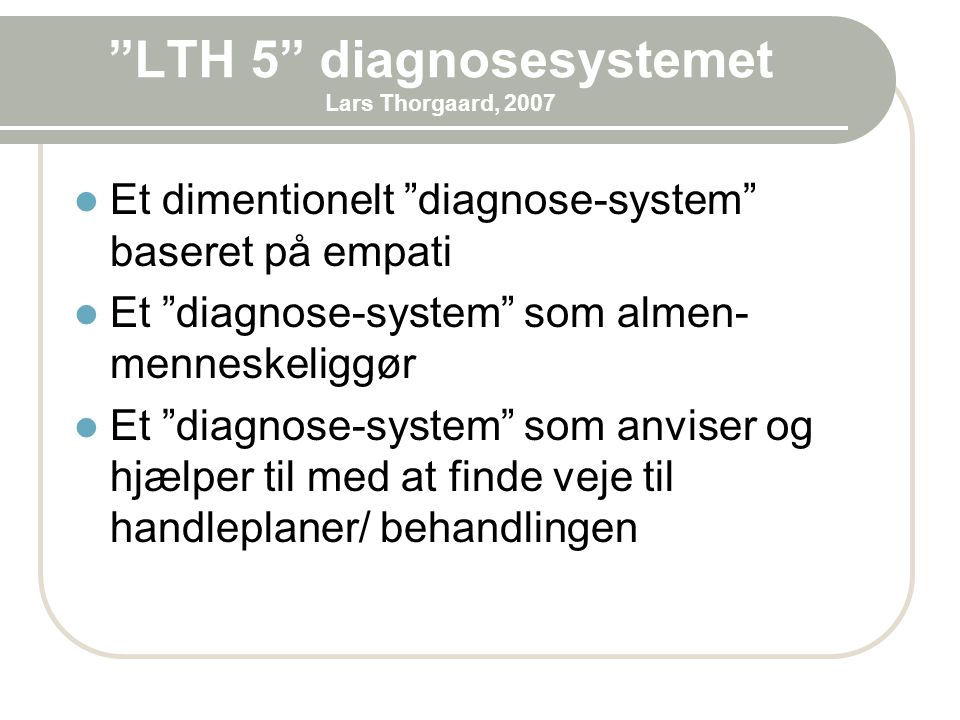 LTH 5 diagnosesystemet Lars Thorgaard, 2007