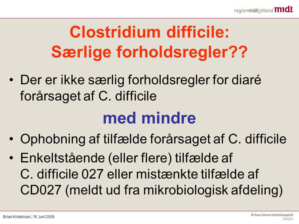 Clostridium difficile: Særlige forholdsregler
