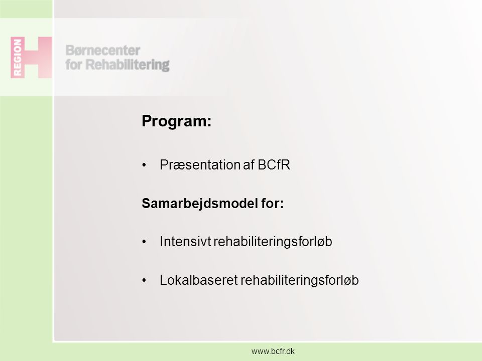 Program: Præsentation af BCfR Samarbejdsmodel for:
