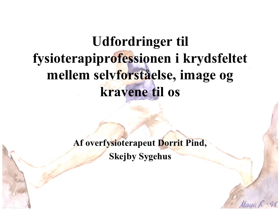 Af overfysioterapeut Dorrit Pind, Skejby Sygehus