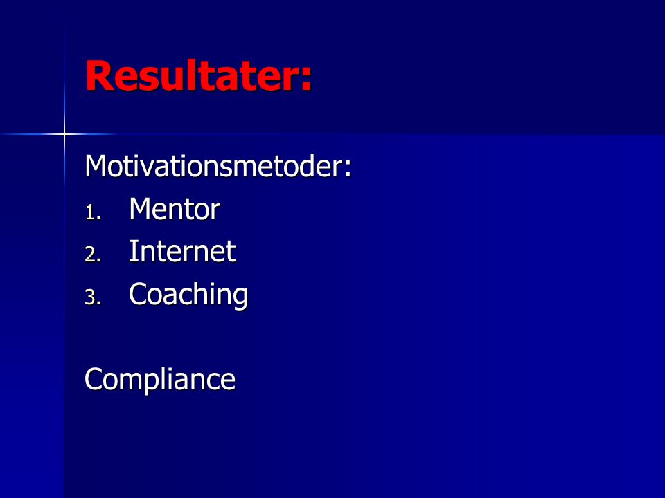 Resultater: Motivationsmetoder: Mentor Internet Coaching Compliance