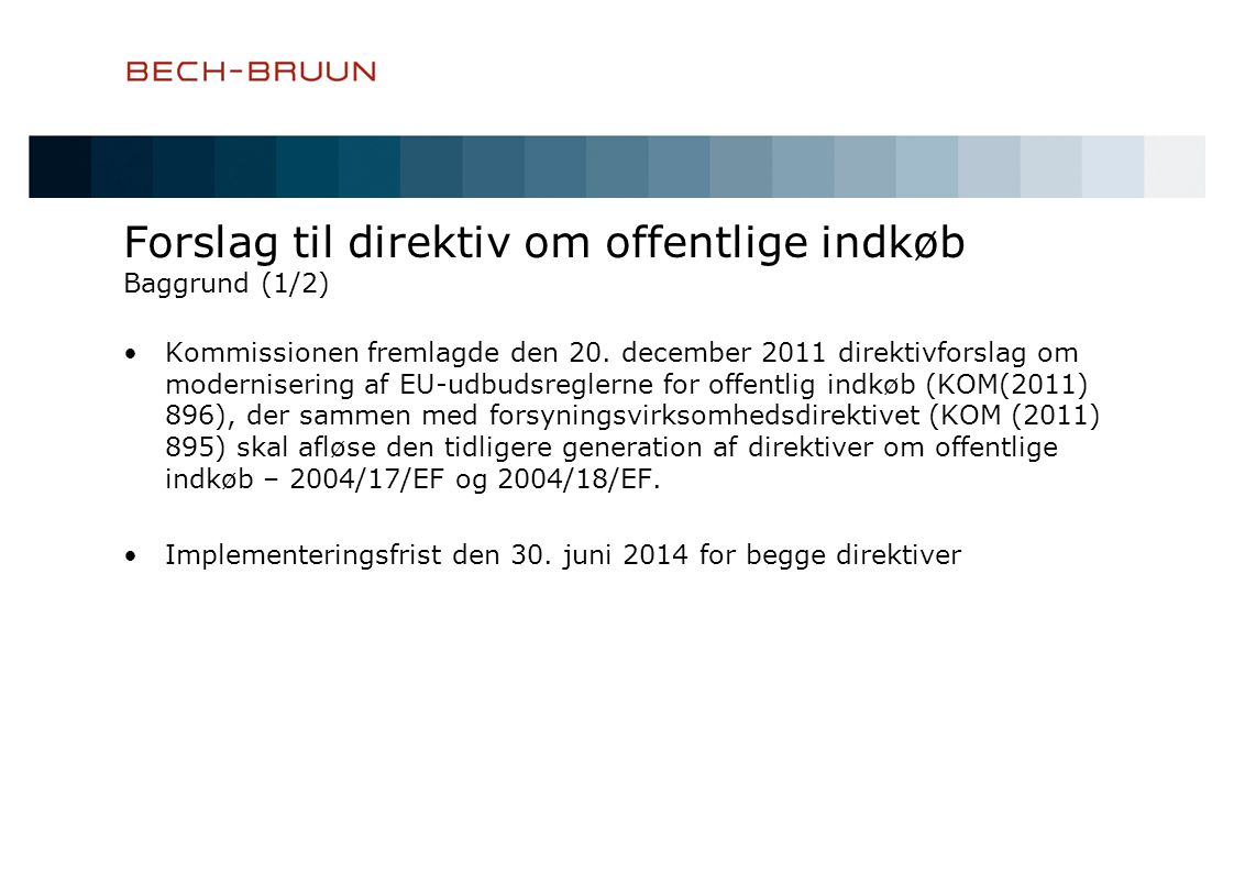 Forslag til direktiv om offentlige indkøb Baggrund (1/2)