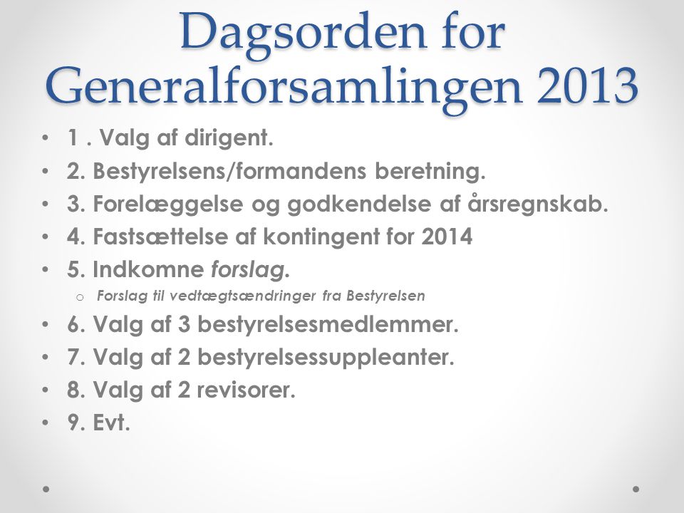 Dagsorden for Generalforsamlingen 2013