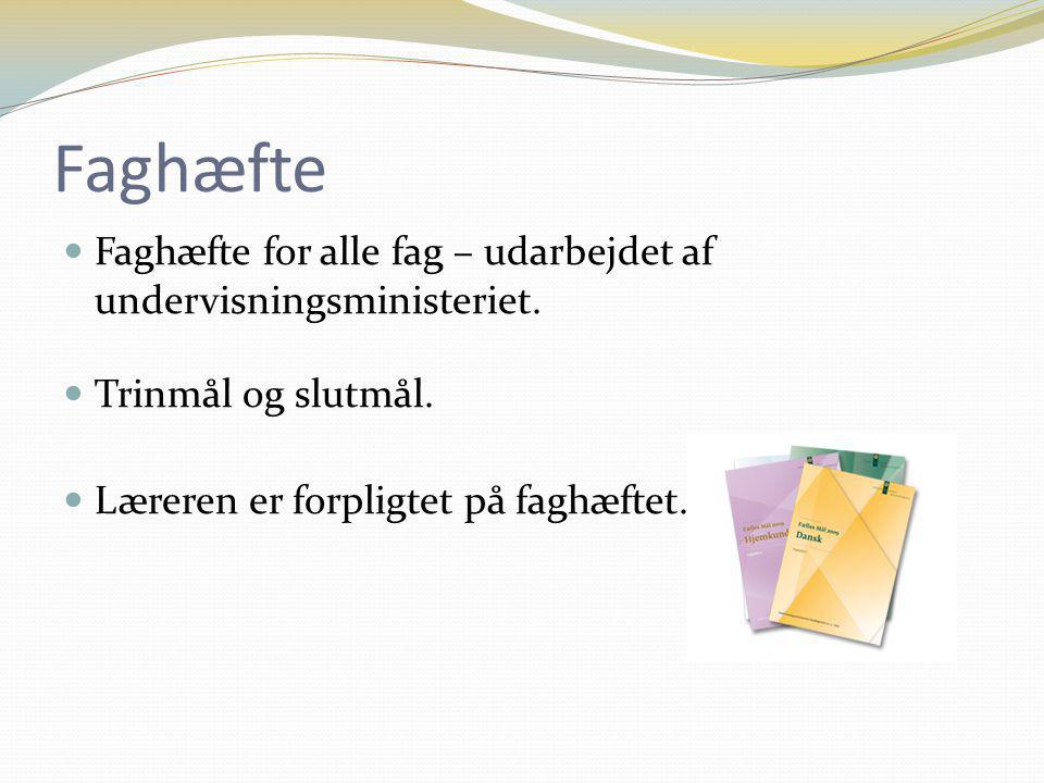 Faghæfte Faghæfte for alle fag – udarbejdet af undervisningsministeriet.