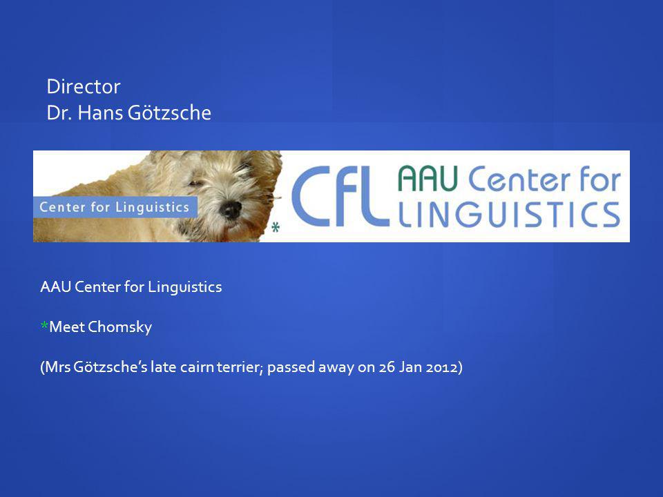 Director Dr. Hans Götzsche AAU Center for Linguistics *Meet Chomsky