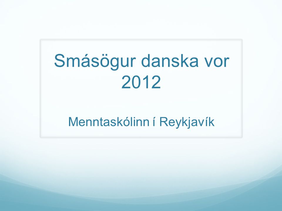 Smásögur danska vor 2012 Menntaskólinn í Reykjavík