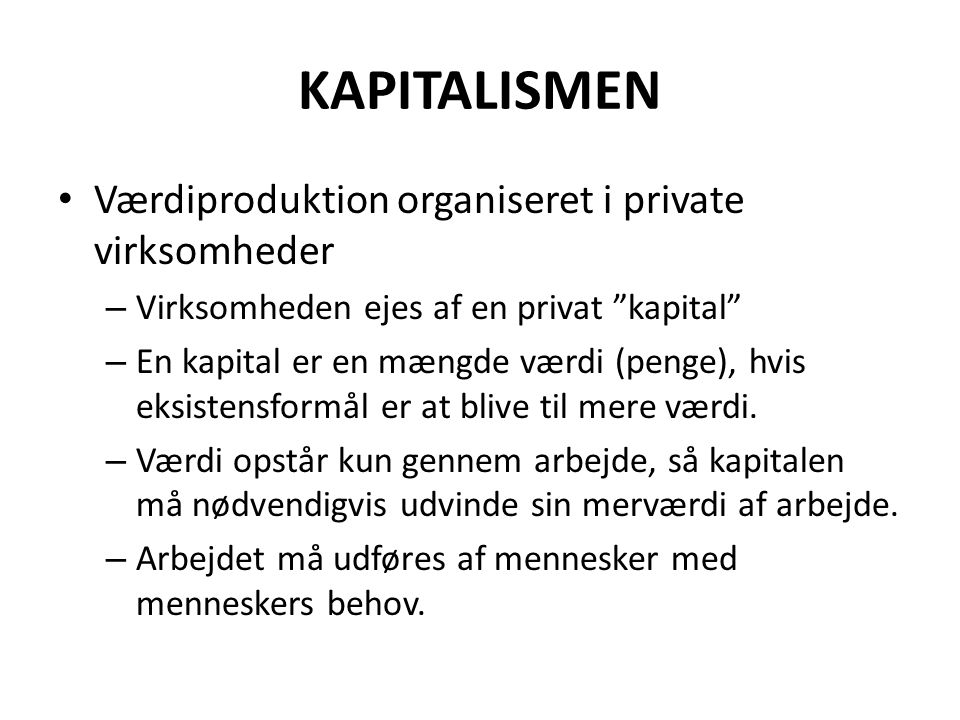 KAPITALISMEN Værdiproduktion organiseret i private virksomheder