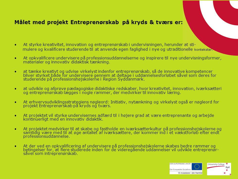 Målet med projekt Entreprenørskab på kryds & tværs er: