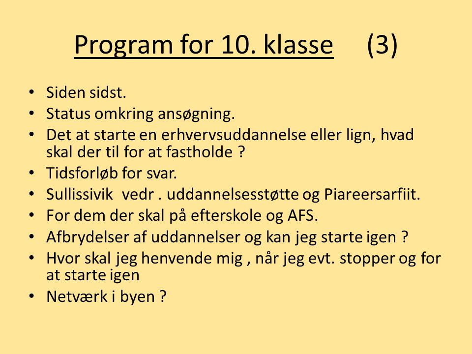 Program for 10. klasse (3) Siden sidst. Status omkring ansøgning.