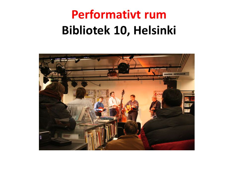 Performativt rum Bibliotek 10, Helsinki
