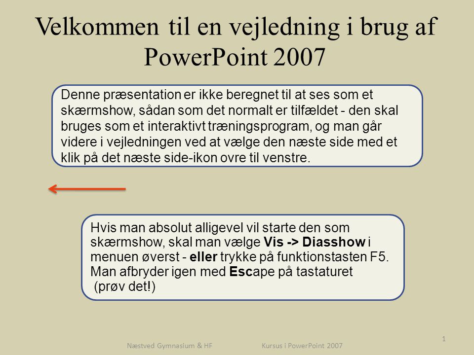 Velkommen til en vejledning i brug af PowerPoint 2007