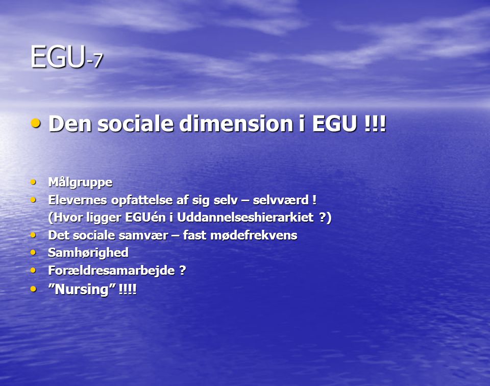 EGU-7 Den sociale dimension i EGU !!! Nursing !!!! Målgruppe