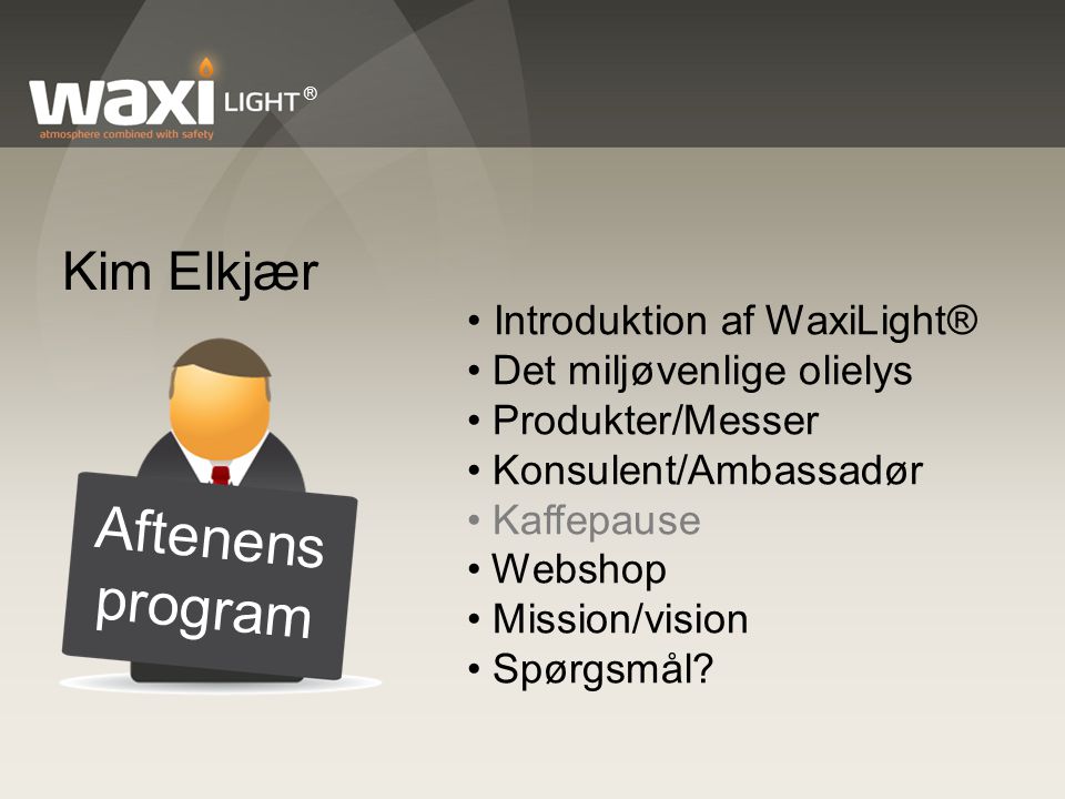 Aftenens program Kim Elkjær Introduktion af WaxiLight®