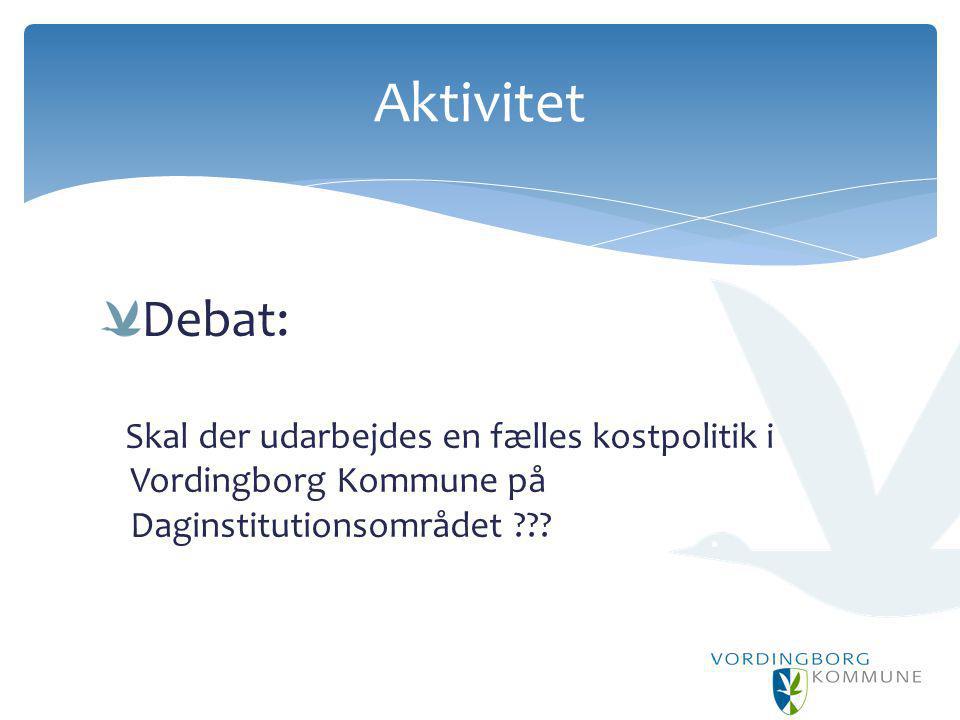 Aktivitet Debat: Skal der udarbejdes en fælles kostpolitik i Vordingborg Kommune på Daginstitutionsområdet