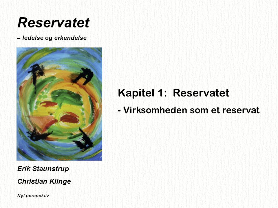 Reservatet Kapitel 1: Reservatet - Virksomheden som et reservat