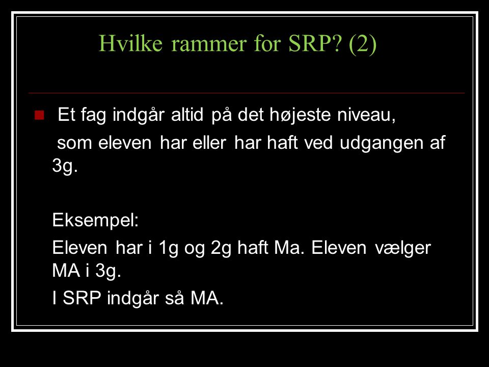 Hvilke rammer for SRP (2)