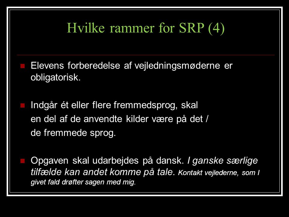 Hvilke rammer for SRP (4)