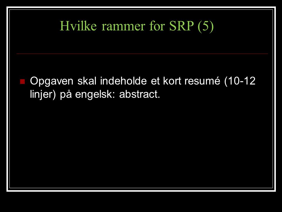 Hvilke rammer for SRP (5)